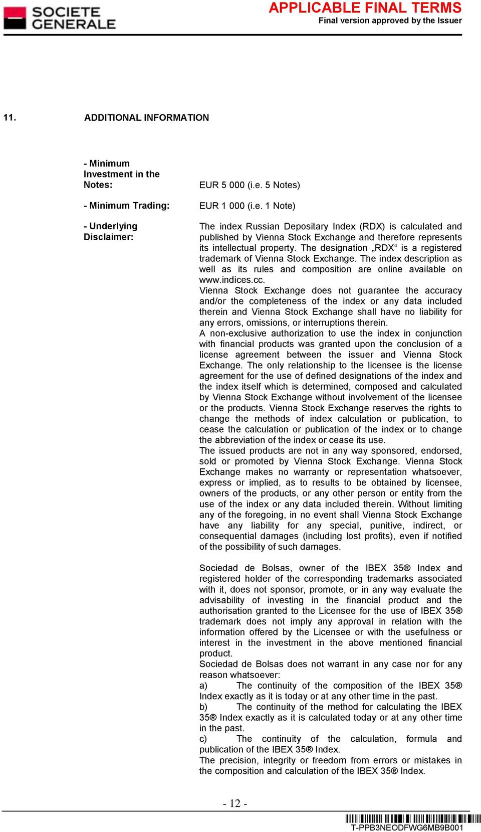 The designation RDX is a registered trademark of Vienna Stock Exchange. The index description as well as its rules and composition are online available on www.indices.cc.