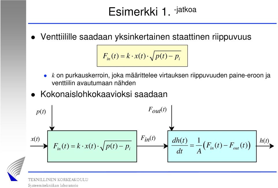 t p k on purkauskerroin, joka määrittelee virtauksen riippuvuuden paine-eroon ja