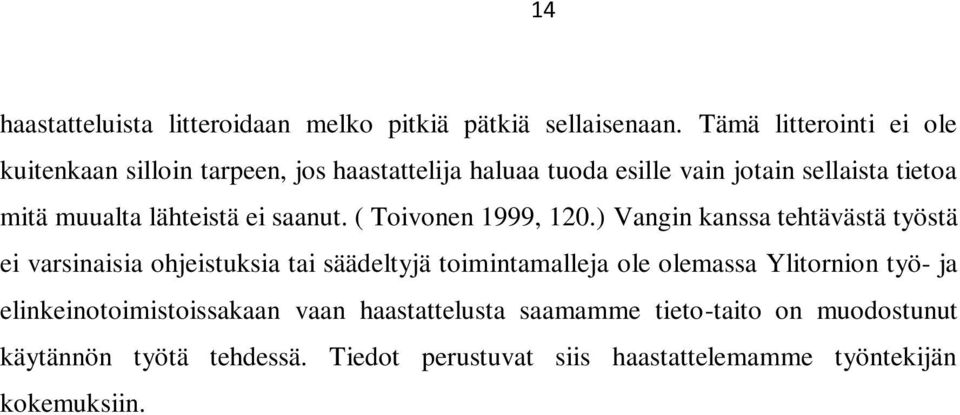 lähteistä ei saanut. ( Toivonen 1999, 120.