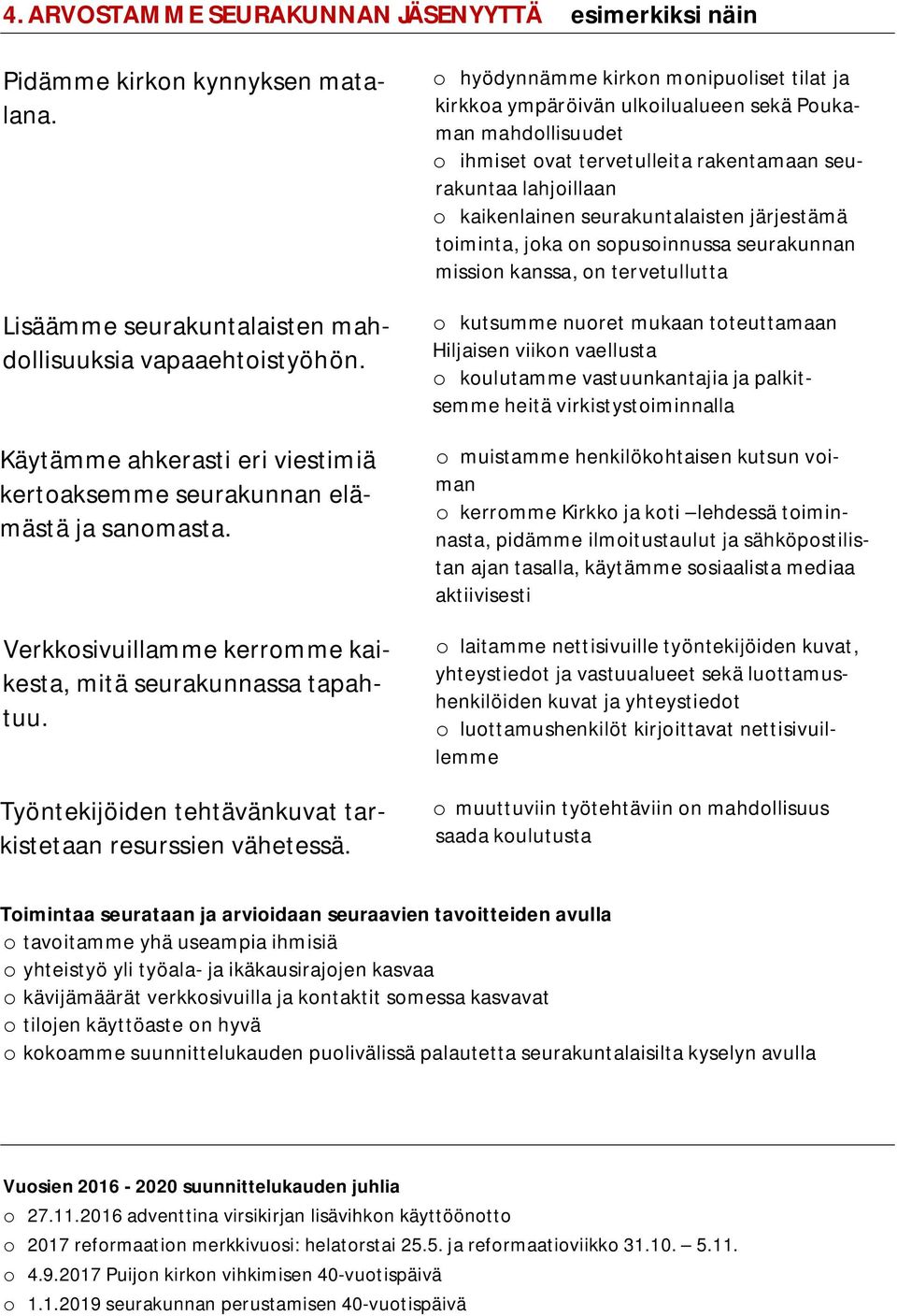 Työntekijöiden tehtävänkuvat tarkistetaan resurssien vähetessä.