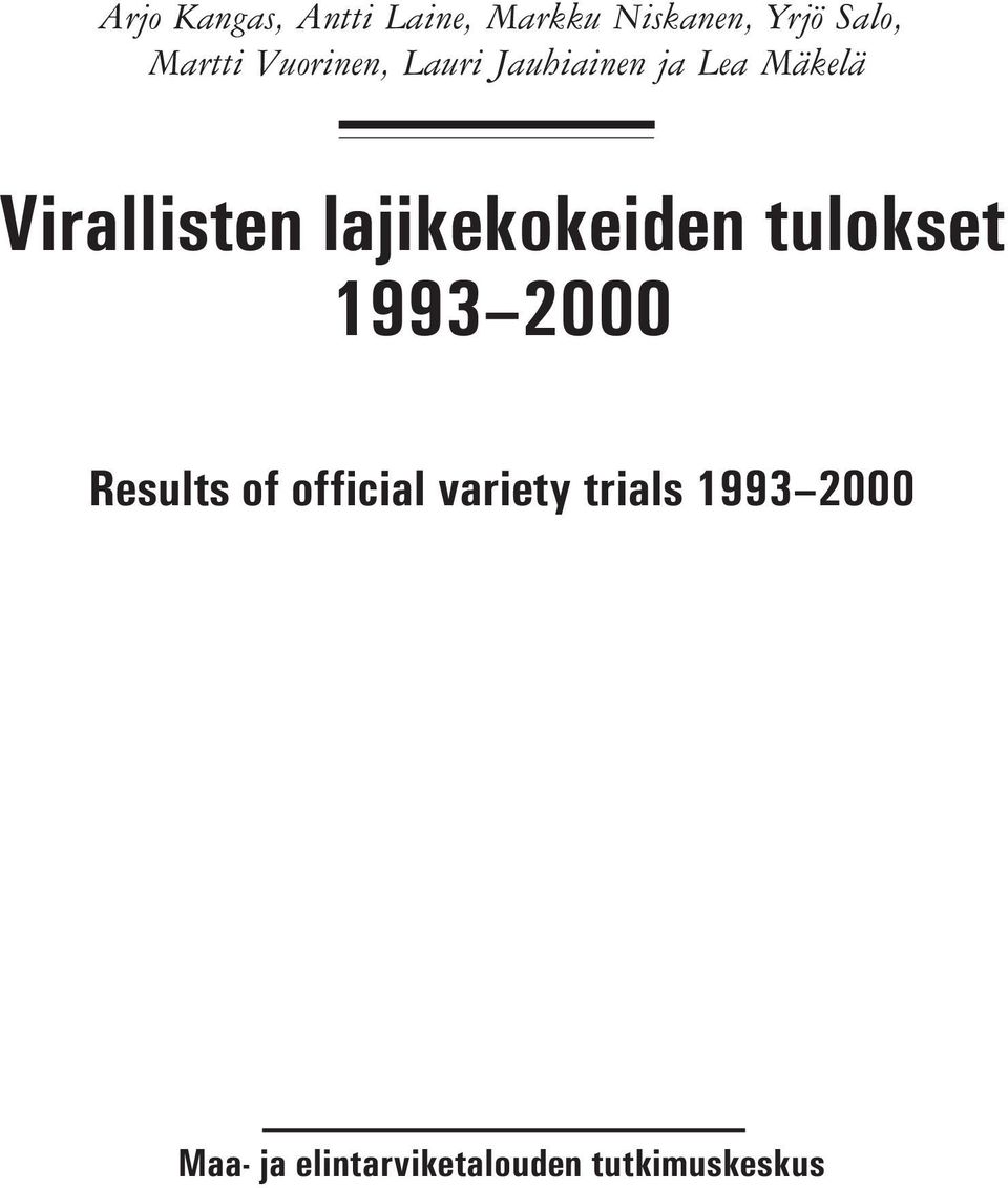 Virallisten lajikekokeiden tulokset 1993 2000 Results of