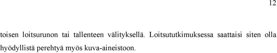 Loitsututkimuksessa saattaisi