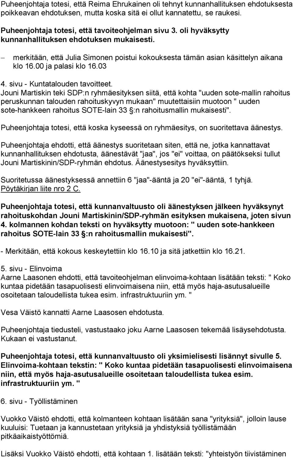 00 ja palasi klo 16.03 4. sivu - Kuntatalouden tavoitteet.