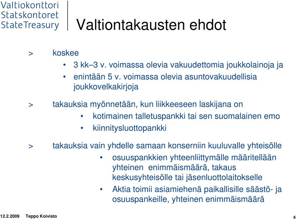 suomalainen emo kiinnitysluottopankki > takauksia vain yhdelle samaan konserniin kuuluvalle yhteisölle osuuspankkien yhteenliittymälle