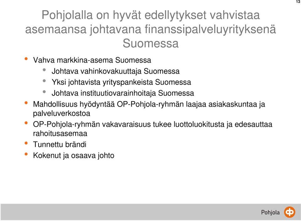 instituutiovarainhoitaja Suomessa Mahdollisuus hyödyntää OP-Pohjola-ryhmän laajaa asiakaskuntaa ja