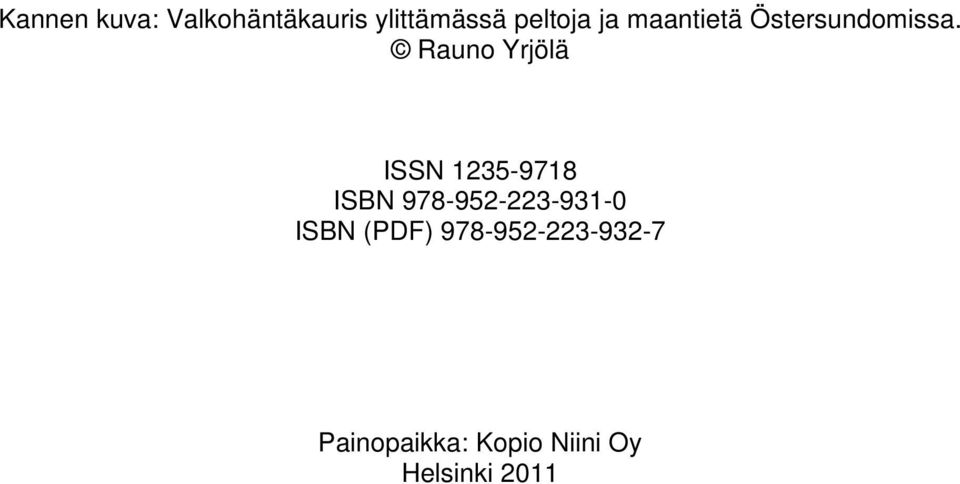 Rauno Yrjölä ISSN 1235-9718 ISBN 978-952-223-931-0
