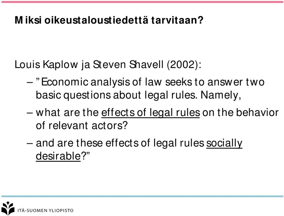 answer two basic questions about legal rules.