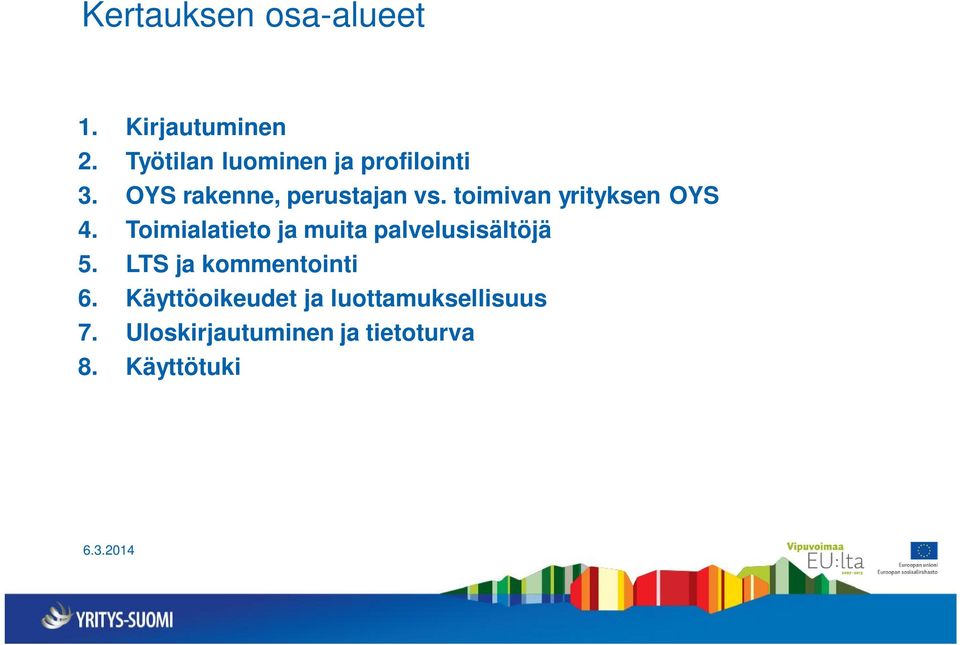 toimivan yrityksen OYS 4. Toimialatieto ja muita palvelusisältöjä 5.