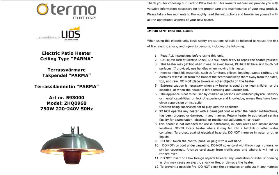 IMPORTANT INSTRUCTIONS When using this electric unit, basic safety precautions should be followed to reduce the risk of fire, electric shock, and injury to persons, including the following: Electric