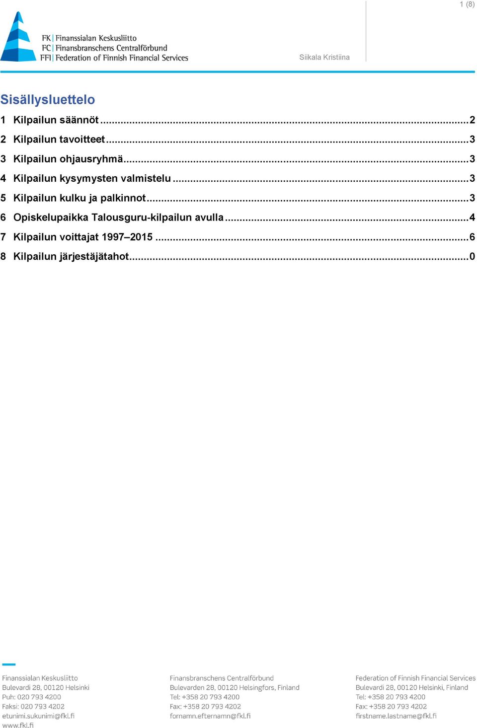 .. 3 5 Kilpailun kulku ja palkinnot.