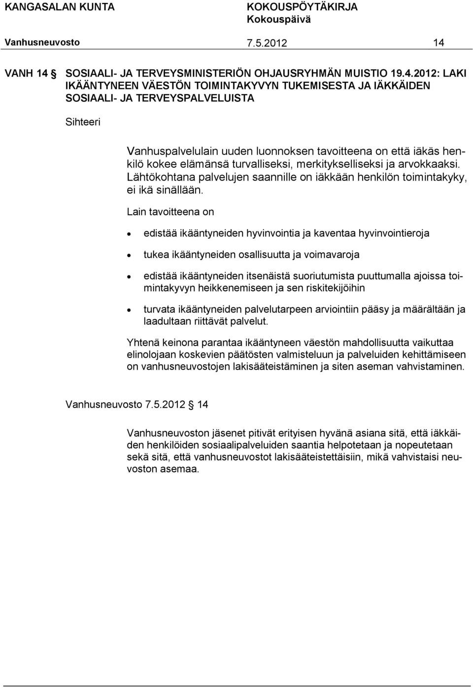 SOSIAALI- JA TERVEYSMINISTERIÖN OHJAUSRYHMÄN MUISTIO 19.4.