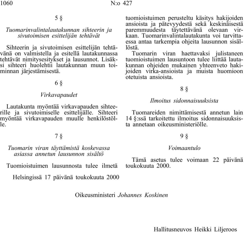 Sihteeri myöntää virkavapauden muulle henkilöstölle.