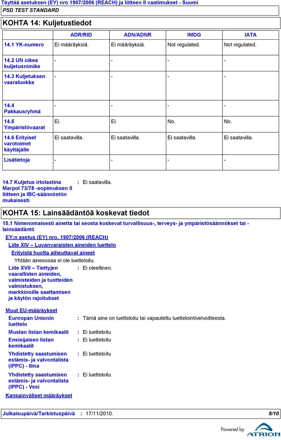 1 Nimenomaisesti ainetta tai seosta koskevat turvallisuus, terveys ja ympäristösäännökset tai lainsäädäntö EYn asetus (EY) nro.