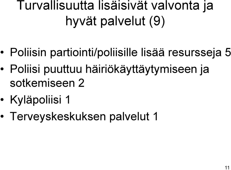 resursseja 5 Poliisi puuttuu häiriökäyttäytymiseen