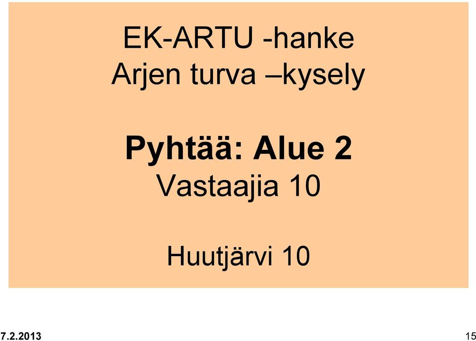 Alue 2 Vastaajia 10