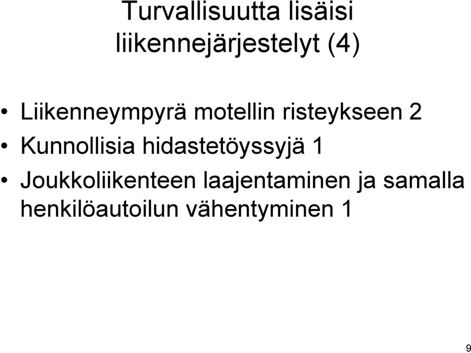 Kunnollisia hidastetöyssyjä 1 Joukkoliikenteen