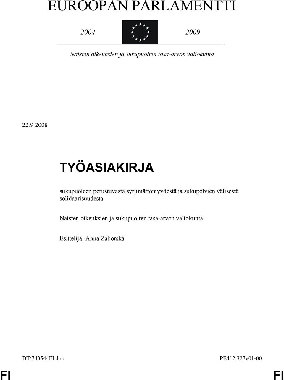 2008 TYÖASIAKIRJA sukupuoleen perustuvasta syrjimättömyydestä ja sukupolvien