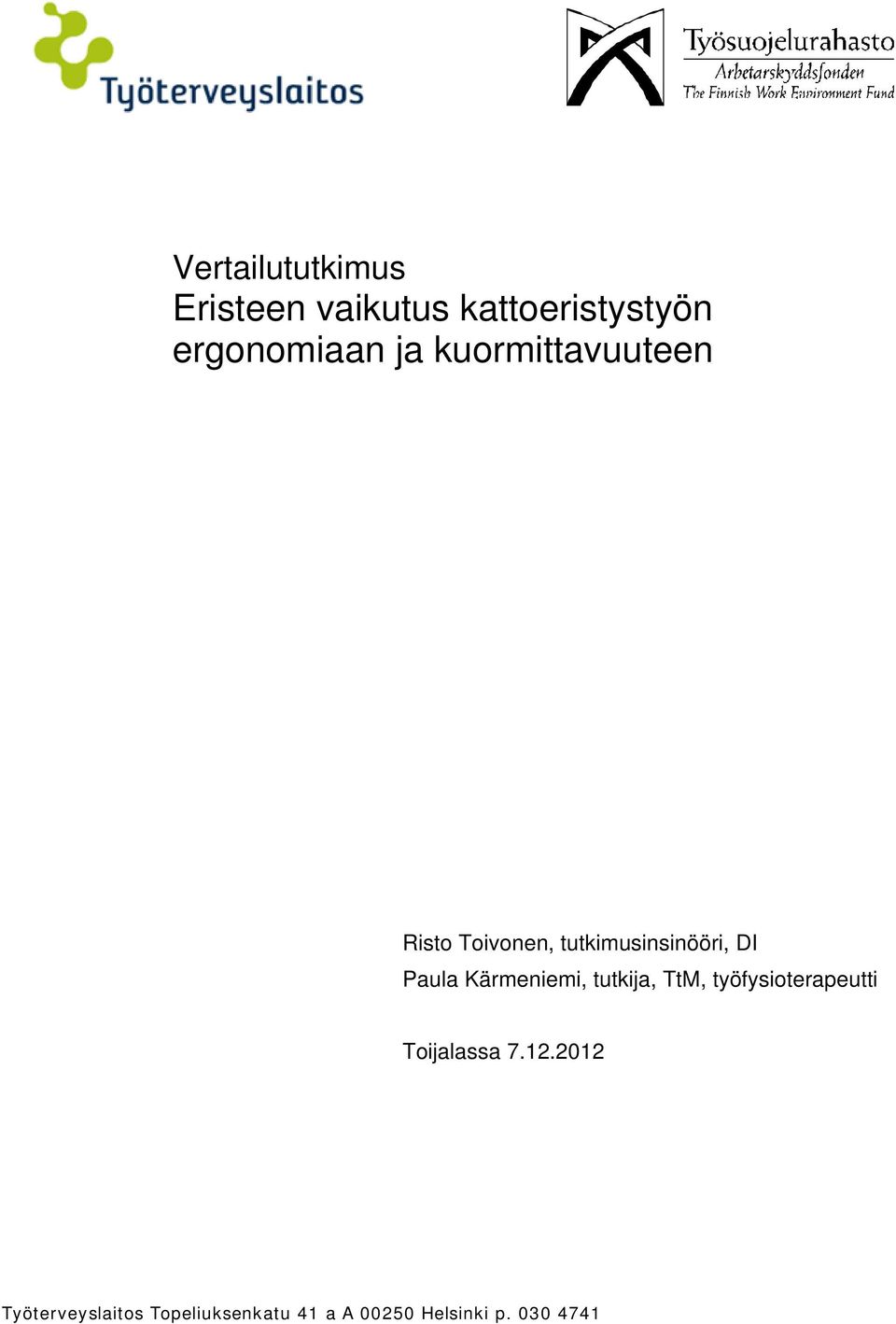 Kärmeniemi, tutkija, TtM, työfysioterapeutti Toijalassa 7.12.