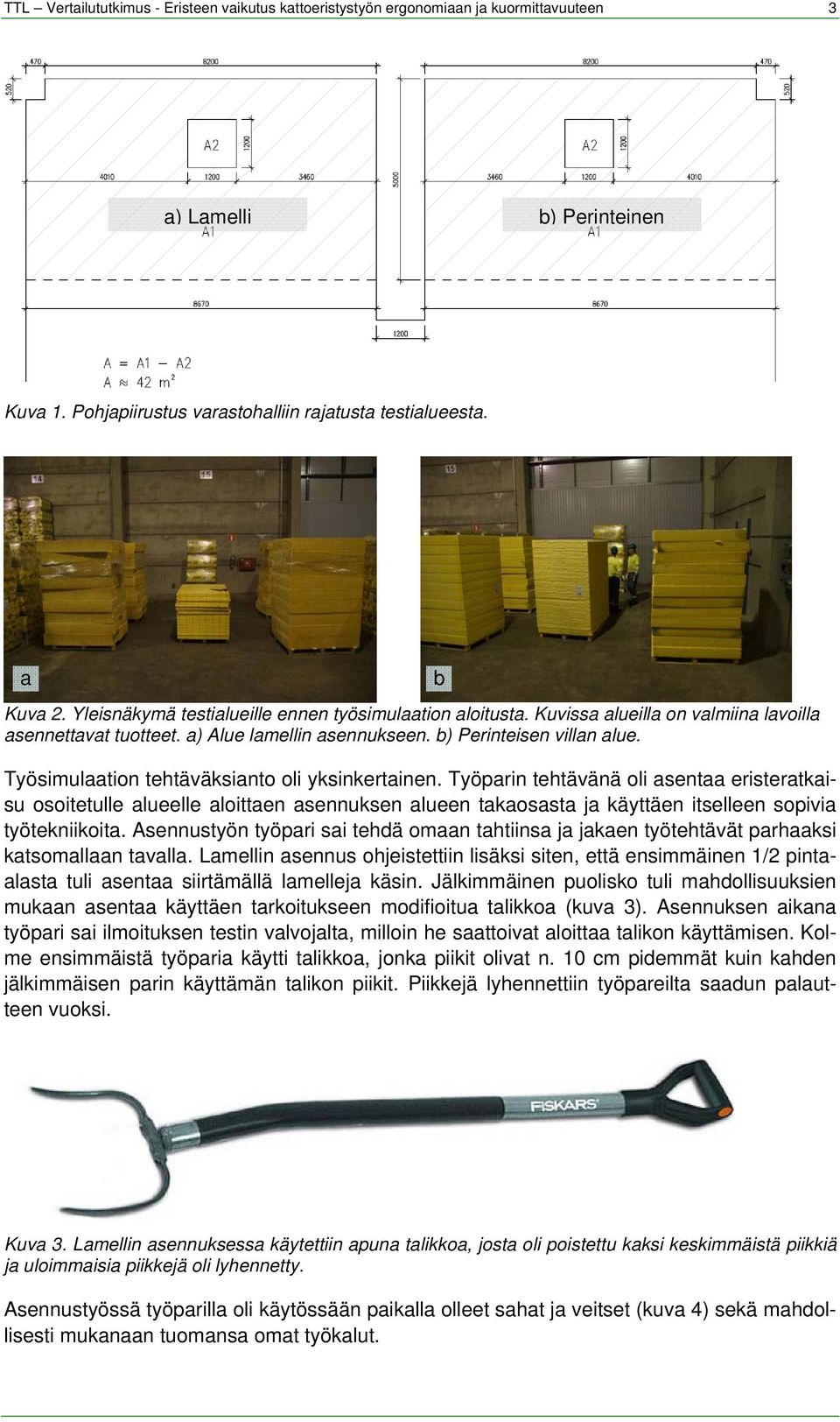 Työsimulaation tehtäväksianto oli yksinkertainen.