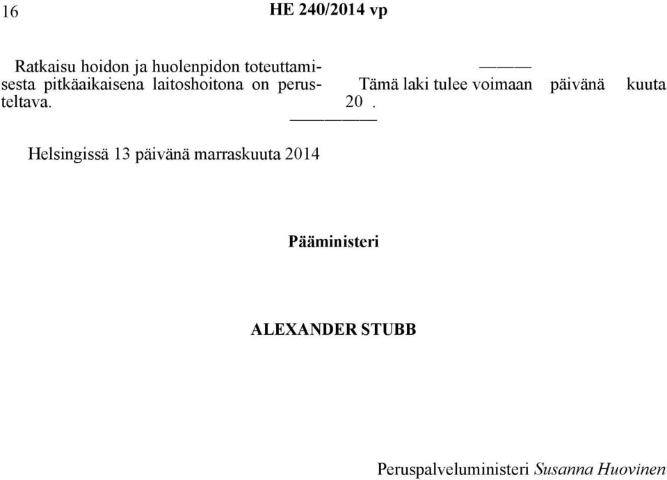 Tämä laki tulee voimaan päivänä kuuta 20.