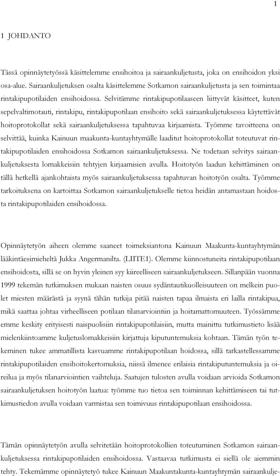 Selvitämme rintakipupotilaaseen liittyvät käsitteet, kuten sepelvaltimotauti, rintakipu, rintakipupotilaan ensihoito sekä sairaankuljetuksessa käytettävät hoitoprotokollat sekä sairaankuljetuksessa