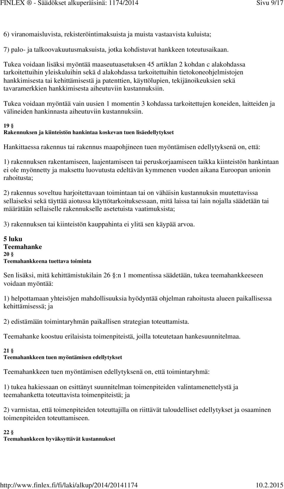 kehittämisestä ja patenttien, käyttölupien, tekijänoikeuksien sekä tavaramerkkien hankkimisesta aiheutuviin kustannuksiin.