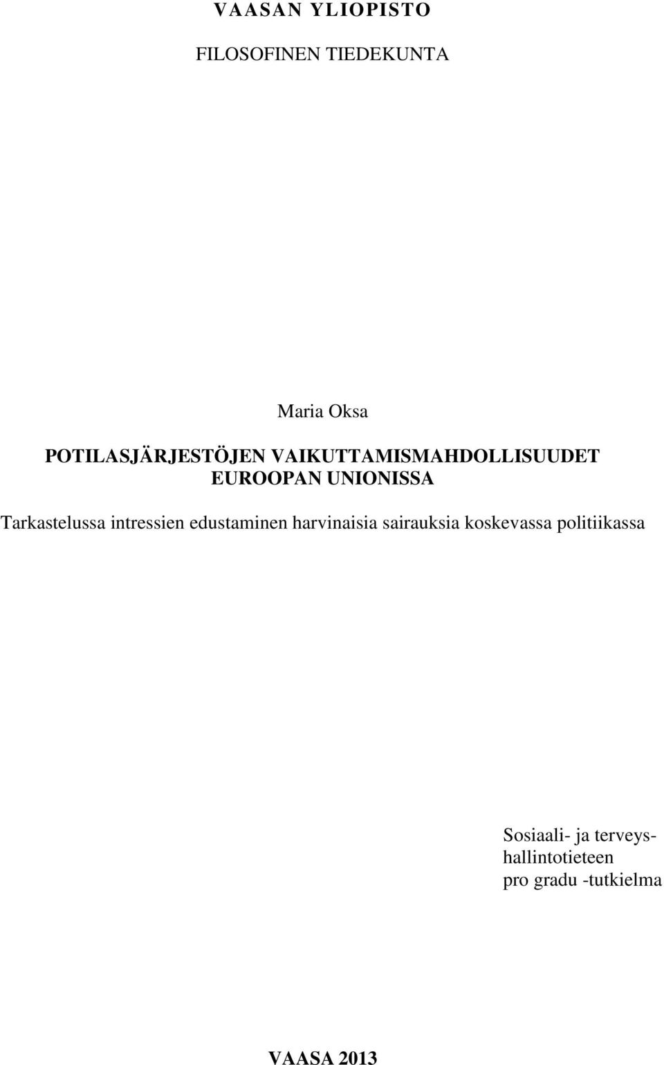 Tarkastelussa intressien edustaminen harvinaisia sairauksia