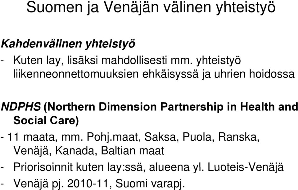 Partnership in Health and Social Care) - 11 maata, mm. Pohj.