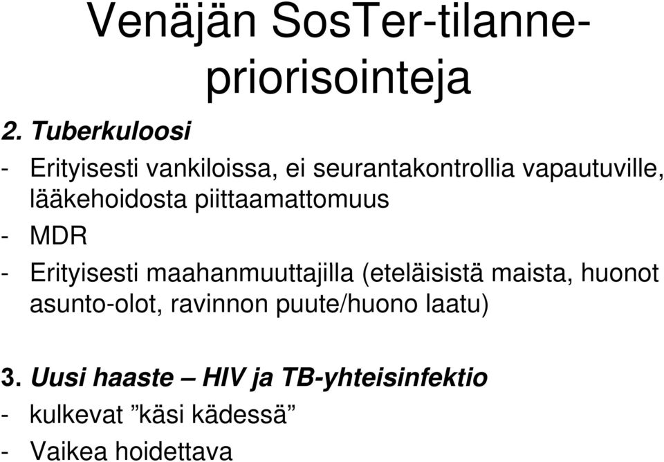 lääkehoidosta piittaamattomuus - MDR - Erityisesti i ti maahanmuuttajilla (eteläisistä