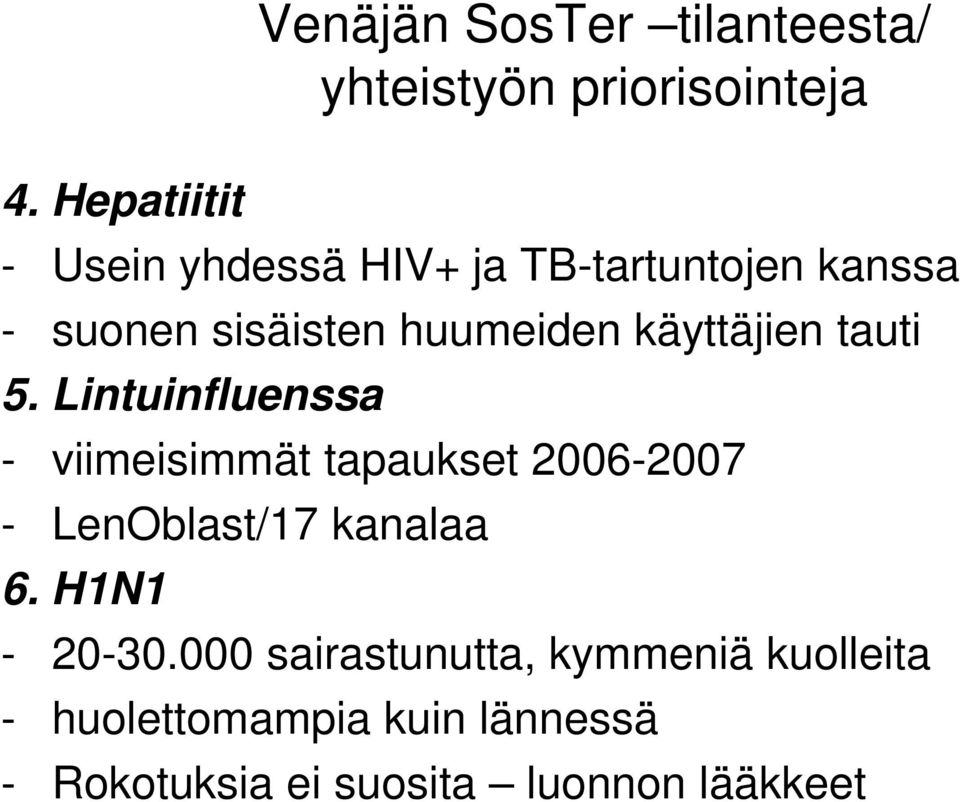 Lintuinfluenssa - viimeisimmät tapaukset 2006-2007 - LenOblast/17 kanalaa 6. H1N1-20-30.