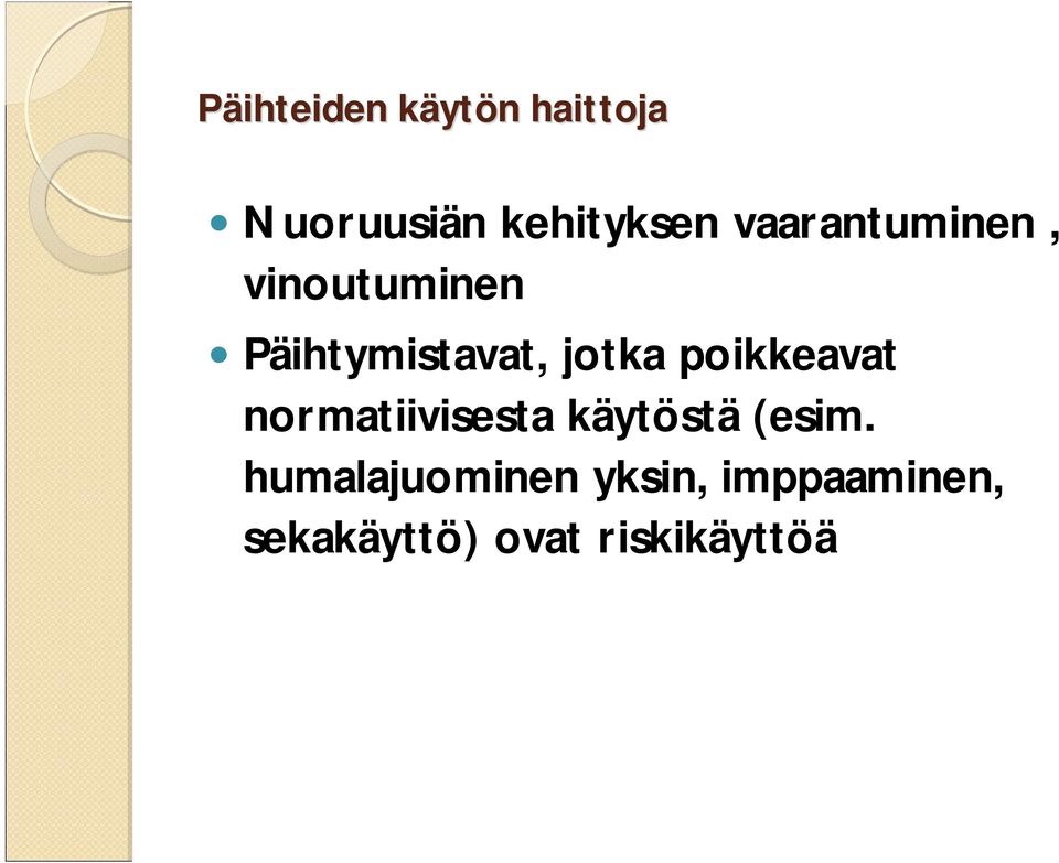 Päihtymistavat, jotka poikkeavat normatiivisesta