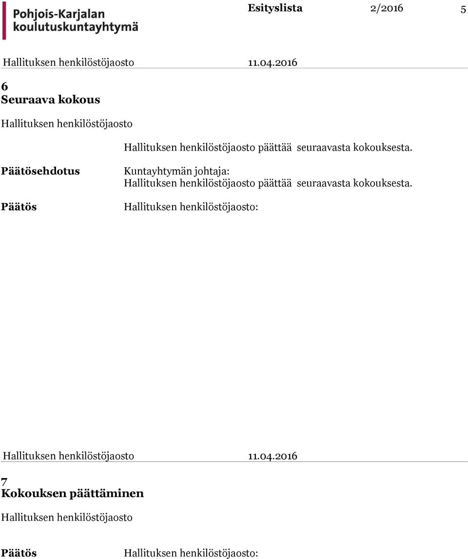 seuraavasta kokouksesta.