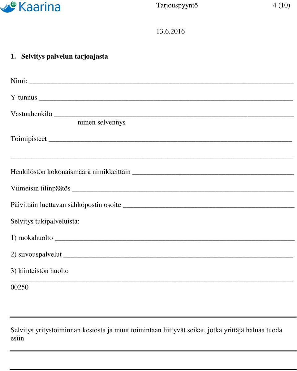 kokonaismäärä nimikkeittäin Viimeisin tilinpäätös Päivittäin luettavan sähköpostin osoite Selvitys