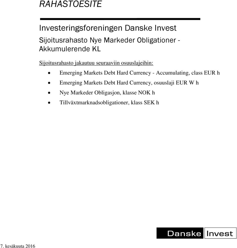 Currency - Accumulating, class EUR h Emerging Markets Debt Hard Currency, osuuslaji EUR W h