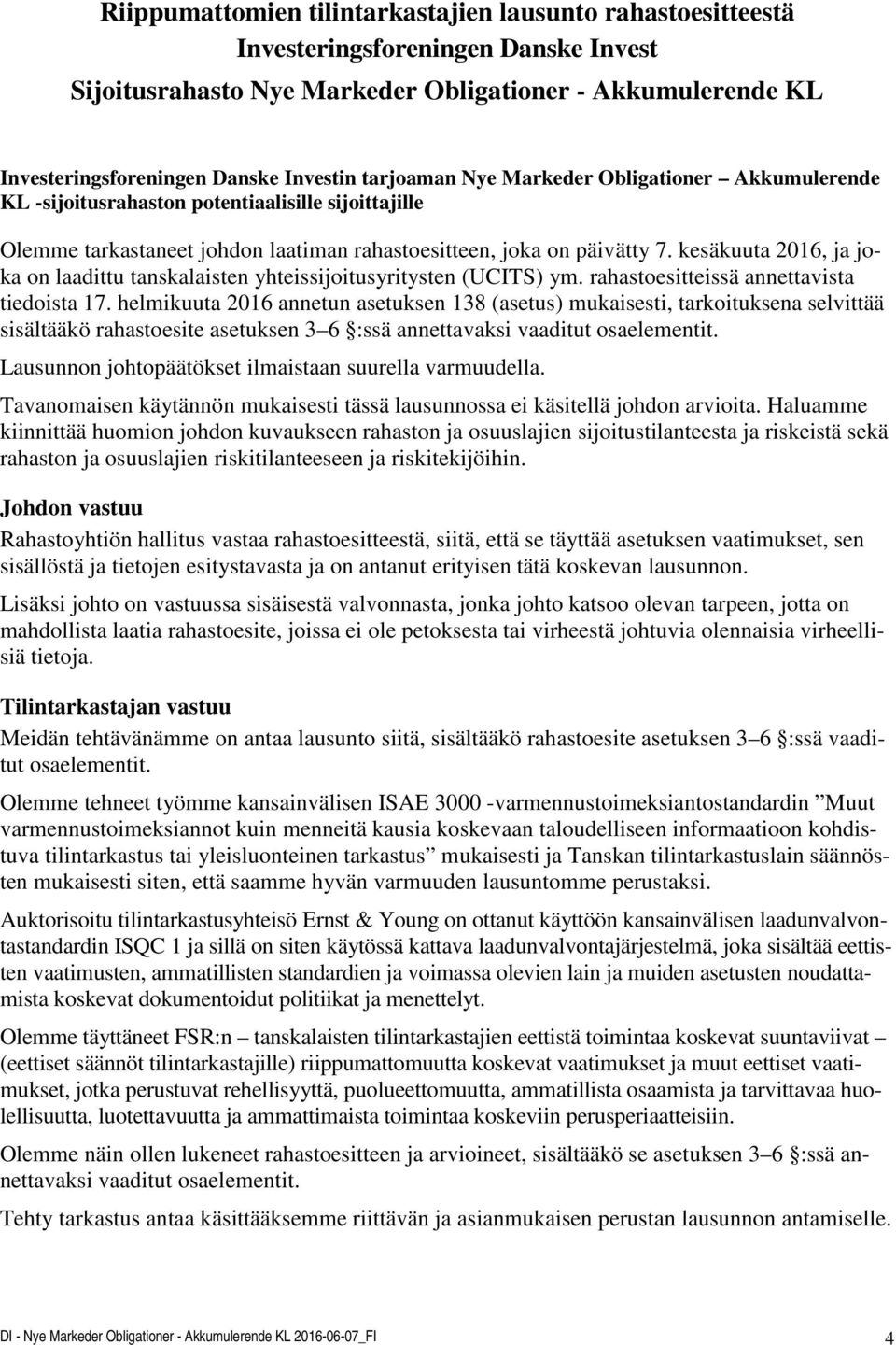 kesäkuuta 2016, ja joka on laadittu tanskalaisten yhteissijoitusyritysten (UCITS) ym. rahastoesitteissä annettavista tiedoista 17.