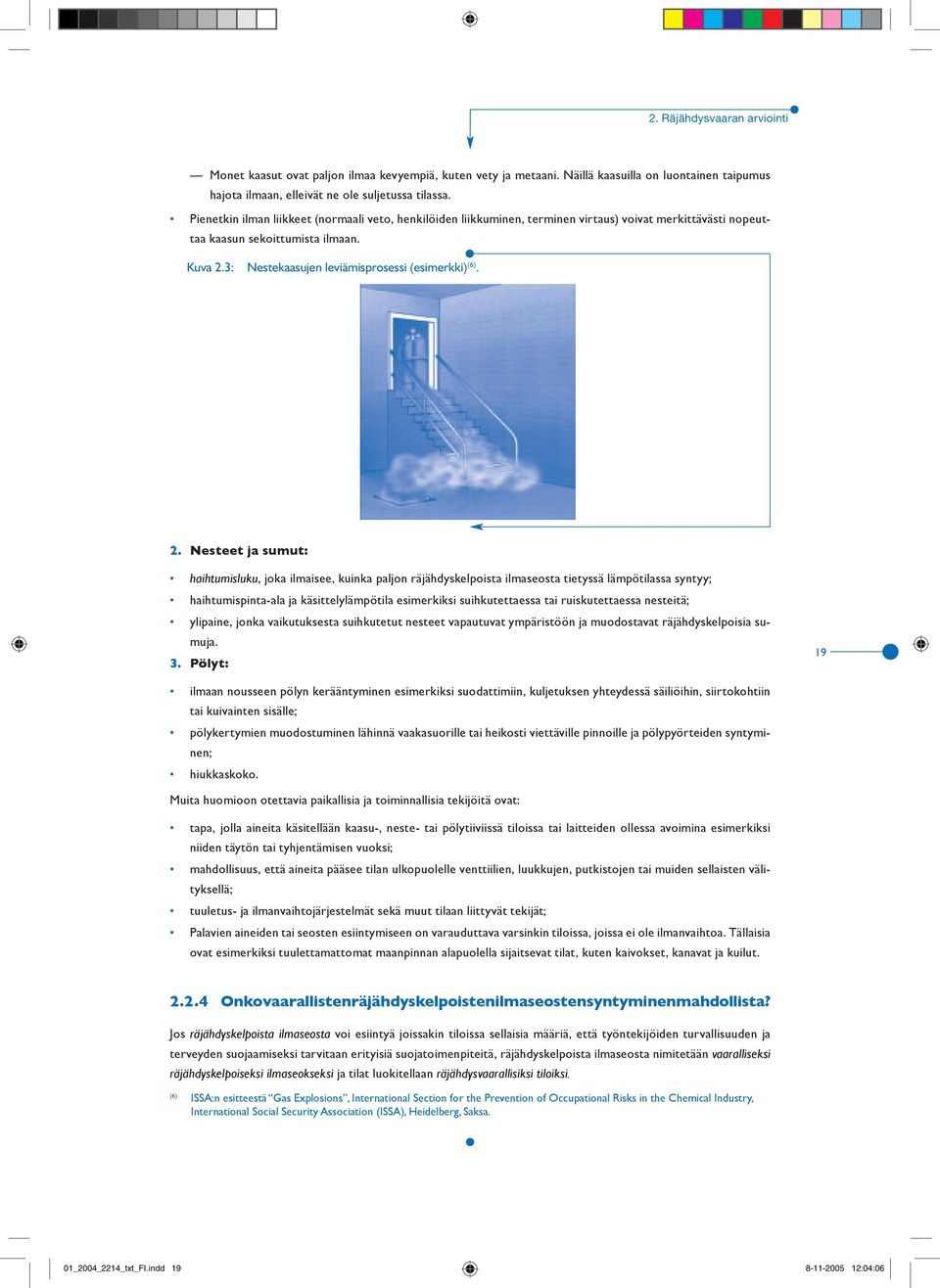 3: Nestekaasujen leviämisprosessi (esimerkki) (6). 2.