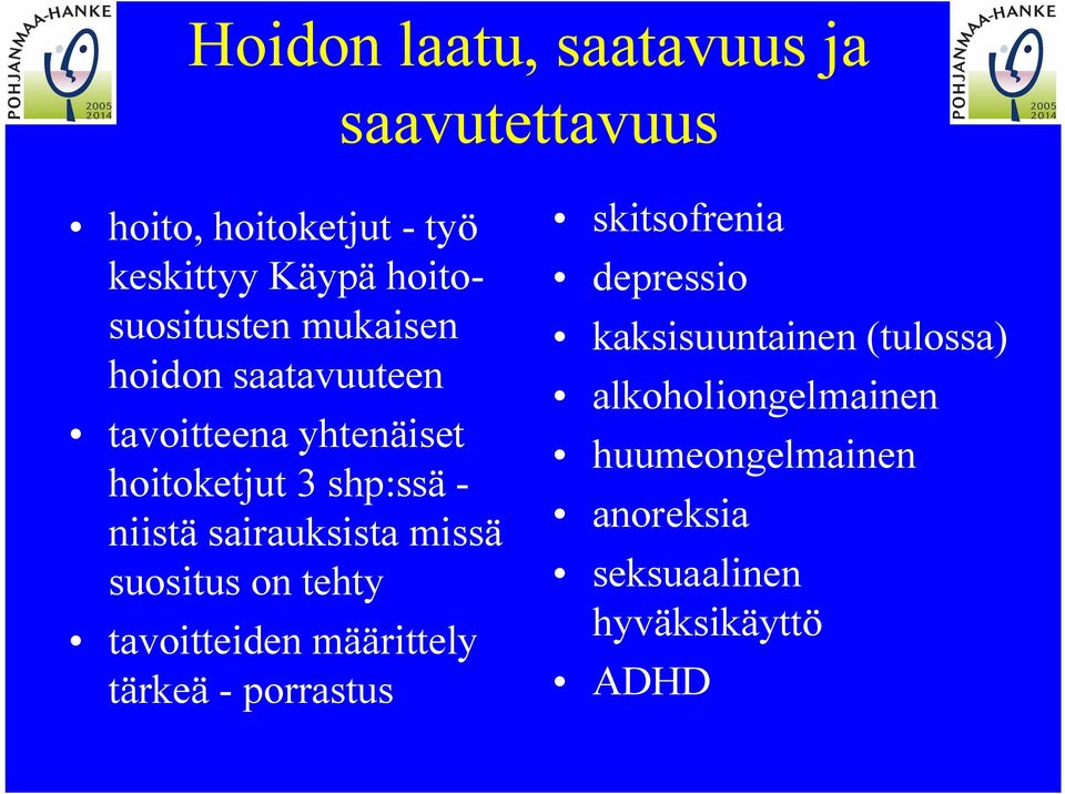 niistä sairauksista missä suositus on tehty tavoitteiden määrittely tärkeä porrastus
