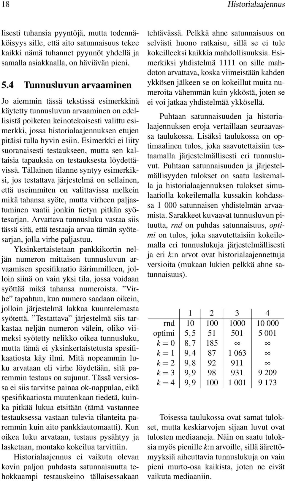 esiin. Esimerkki ei liity suornisesti testukseen, mutt sen kltisi tpuksi on testuksest löydettävissä.