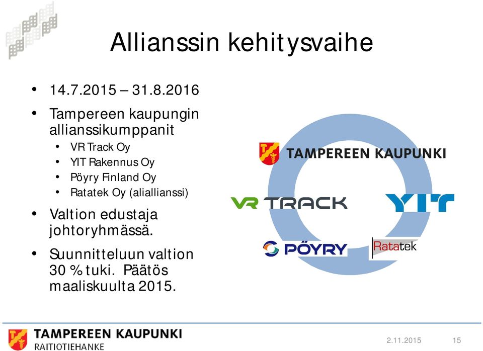 Rakennus Oy Pöyry Finland Oy Ratatek Oy (aliallianssi) Valtion