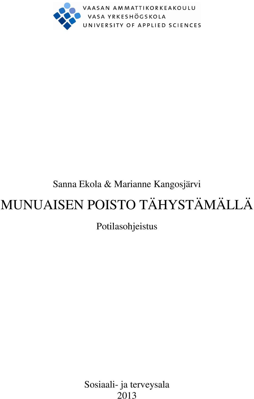 POISTO TÄHYSTÄMÄLLÄ