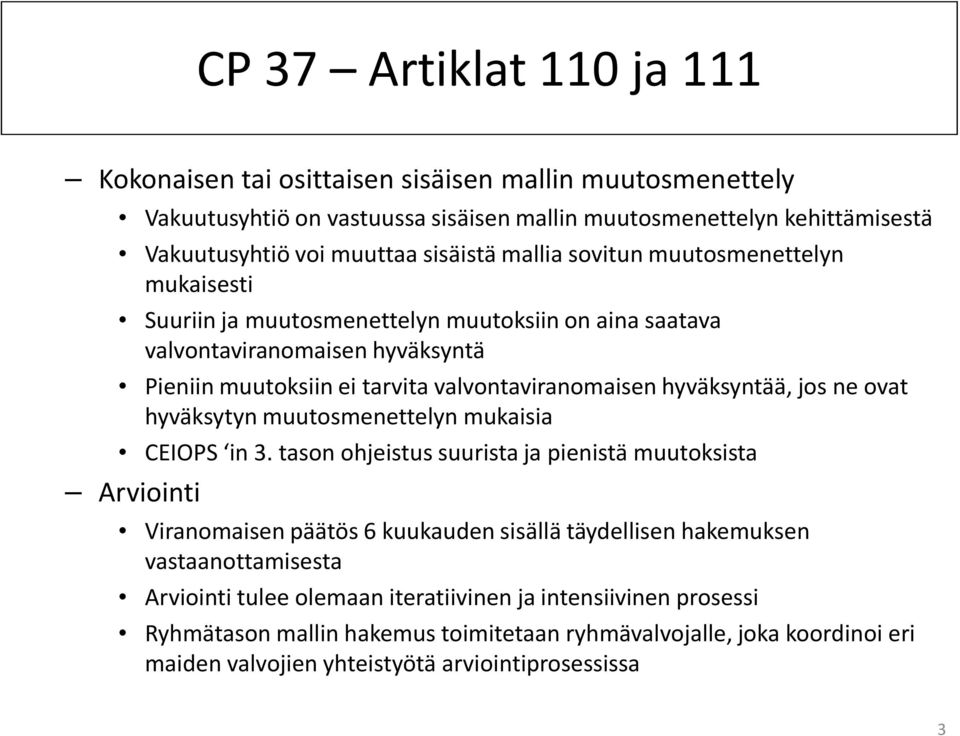 jos ne ovat hyväksytyn muutosmenettelyn mukaisia CEIOPS in 3.