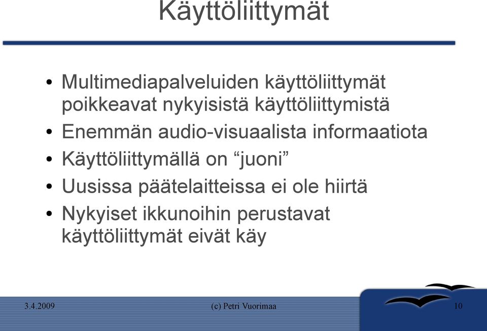 informaatiota Käyttöliittymällä on juoni Uusissa päätelaitteissa