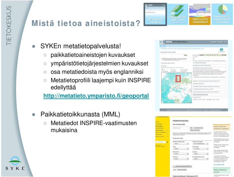 metatiedoista myös englanniksi Metatietoprofiili laajempi kuin INSPIRE