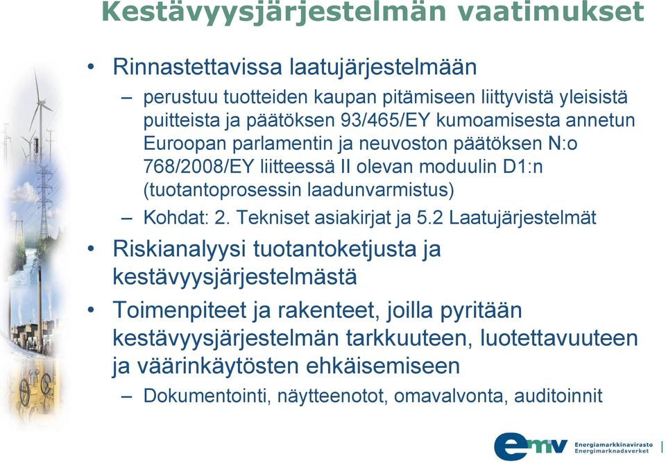 (tuotantoprosessin laadunvarmistus) Kohdat: 2. Tekniset asiakirjat ja 5.