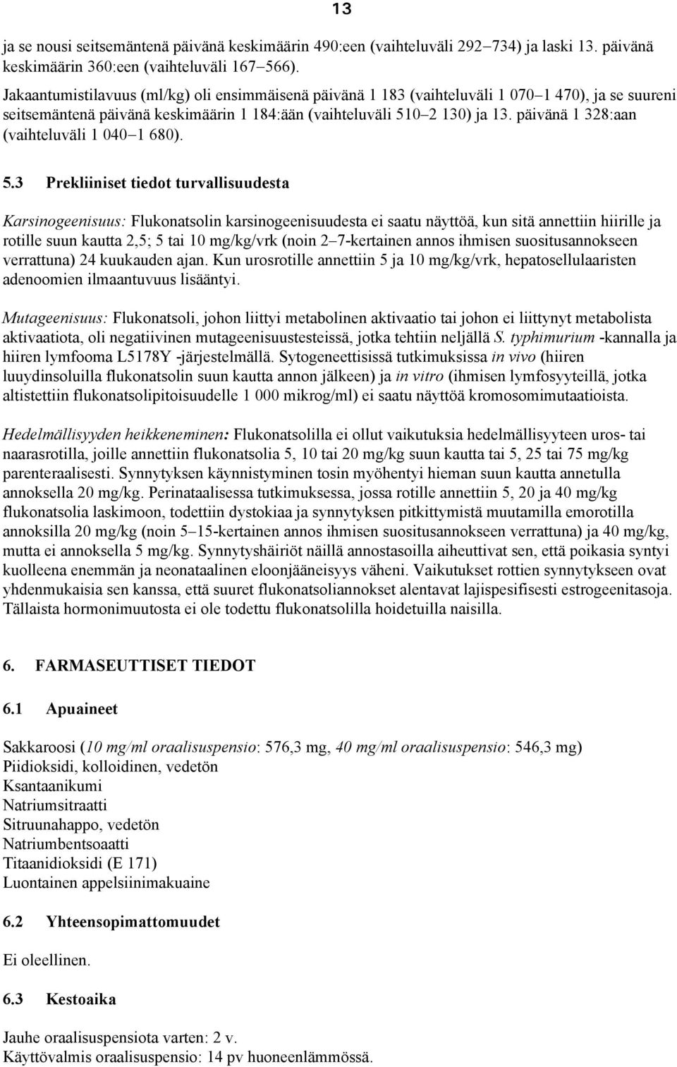 päivänä 1 328:aan (vaihteluväli 1 040 1 680). 5.