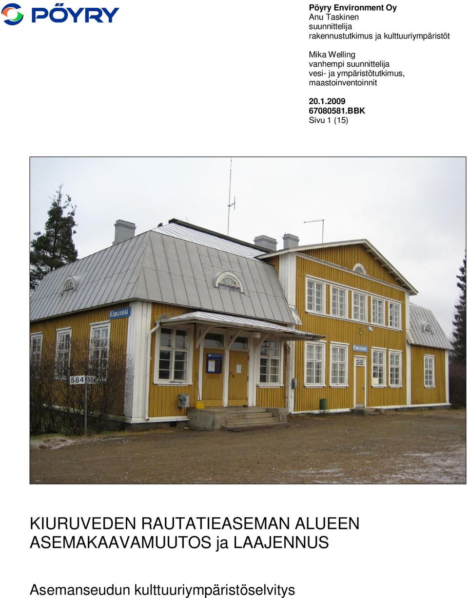ja ympäristötutkimus, maastoinventoinnit 20.1.2009 67080581.