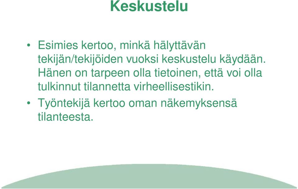 Hänen on tarpeen olla tietoinen, että voi olla tulkinnut