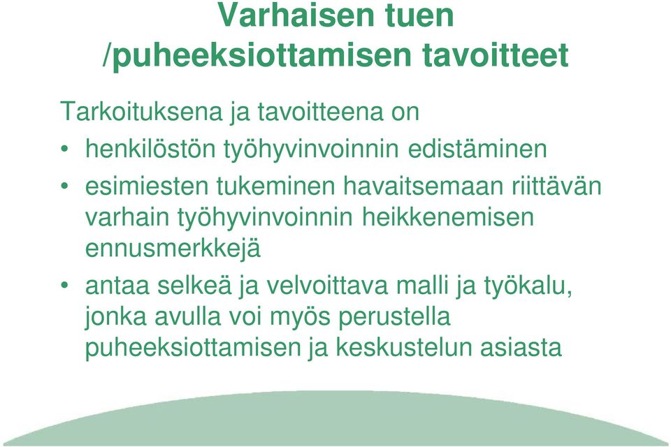 riittävän varhain työhyvinvoinnin heikkenemisen ennusmerkkejä antaa selkeä ja