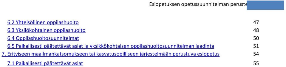 5 Paikallisesti päätettävät asiat ja yksikkökohtaisen oppilashuoltosuunnitelman