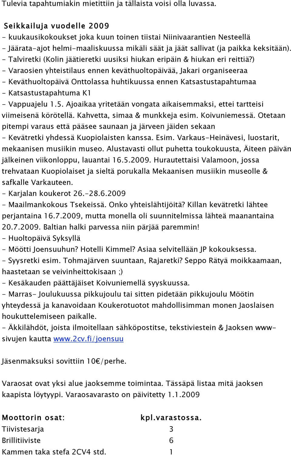 - Talviretki (Kolin jäätieretki uusiksi hiukan eripäin & hiukan eri reittiä?